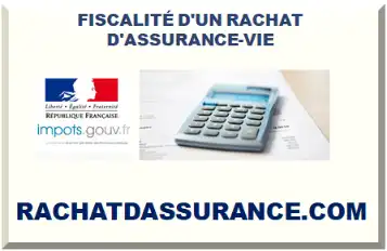 FISCALITÉ D'UN RACHAT D'ASSURANCE-VIE